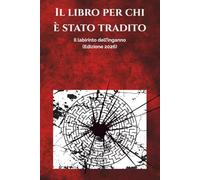 Il libro per chi è stato tradito: Il labirinto dell'inganno