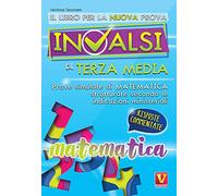 Il libro per la nuova prova INVALSI di terza media. Matematica. Risposte commentate