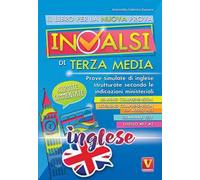 Il libro per la prova nazionale INVALSI di terza media. Prove simulate di inglese strutturate secondo le indicazioni ministeriali. Con File audio per il download