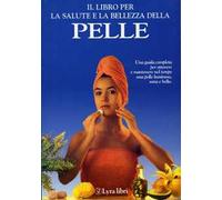 Il libro per la salute e la bellezza della pelle