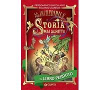Il libro perduto. La più incredibile storia mai scritta
