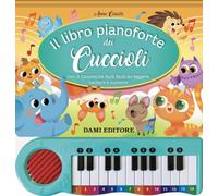 Libri Anna Casalis - Il Libro Pianoforte Dei Cuccioli. Con 8 Canzoncine Facili F