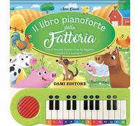 Il libro pianoforte della fattoria. Con 8 famose canzoncine da leggere, cantare