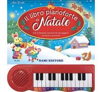 Il libro pianoforte di Natale. Con 8 famose canzoncine da leggere, cantare e suonare!