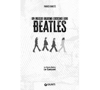 Il libro (più) bianco dei Beatles. Le storie dietro le canzoni -