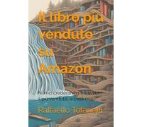 Il libro più venduto su Amazon: Non ci crederai, ma è davvero il più venduto...a casa mia
