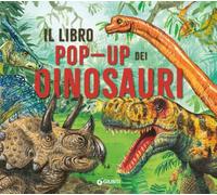 Il libro pop-up dei dinosauri. Ediz. a colori