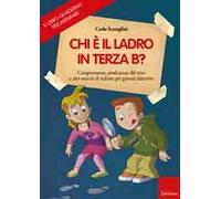 Il libro-quaderno per imparare. Chi è il ladro in terza B? Comprensione e produzione del testo per giovani detective