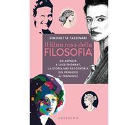Libri Simonetta Tassinari - Il Libro Rosa Della Filosofia. Da Aspasia A Luce Iri