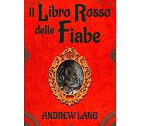 Il libro rosso delle fiabe [Paperback] [Feb 28, 2021] Lang, Andrew; Barella, Cec