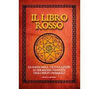 Il libro rosso. La magia nera, le evocazioni, le gerarchie complete degli spiriti infernali