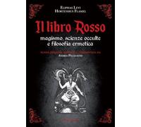 IL LIBRO ROSSO - MAGISMO, SCIENZE OCCULTE E FILOSOFIA ERMETICA - ELIPHAS LÉVI