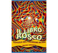 IL LIBRO ROSSO: Vangelo del cosmismo russo Attribuito a Walter Simonetti