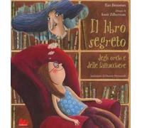 Il libro segreto degli orchi e delle fattucchiere. Ediz. a colori
