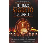 Il libro segreto di Dante. Il codice nascosto della Divina Commedia