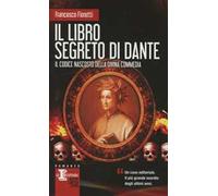 Il libro segreto di Dante. Il codice nascosto della Divina Commedia