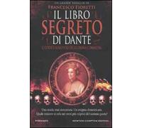 Il libro segreto di Dante. Il codice nascosto della Divina Commedia