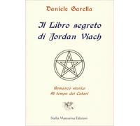 IL LIBRO SEGRETO DI JORDAN VIACH - DANIELE GARELLA