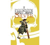 Il libro segreto di Long John Silver. Ediz. a colori