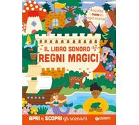 Il libro sonoro dei regni magici. Ediz. a colori