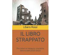 IL LIBRO STRAPPATO: Fra ristoro e restauro: cronache Sars-icciate (2020-2022)