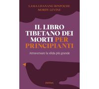 Il libro tibetano dei morti per principianti [Paperback] Lhanang (Rinpoche Lama)