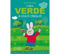 Il libro verde di Giulio Coniglio. Ediz. a colori