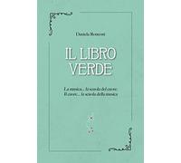 il libro verde: La musica... la scuola del cuore. Il cuore... la scuola della musica