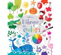 Felicity Brooks, Sophia Touliatou – Il librone dei colori – Ediz. illustrata