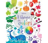Felicity Brooks, Sophia Touliatou – Il librone dei colori – Ediz. illustrata