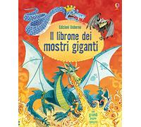 Il librone dei mostri giganti. Ediz. illustrata