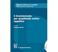 Il licenziamento per giustificato motivo oggettivo. Con Contenuto digitale...