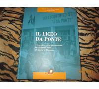 Il Liceo Da Ponte. L'impegno della formazione in cinquant'anni di storia a Bassano