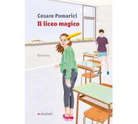 Libri Pomarici Cesare - Il Liceo Magico