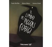 Il limbo dei piccoli fobici. Ediz. illustrata