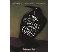 Il limbo dei piccoli fobici. Ediz. illustrata