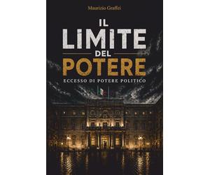 IL LIMITE DEL POTERE: eccesso di potere politico