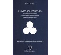 Il limite dell'esistenza. Un contributo psicoanalitico al problema della caducità della vita