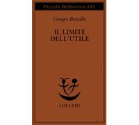 Il limite dell'utile - Bataille Georges