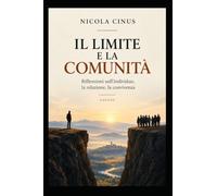 IL LIMITE E LA COMUNITA’: Studi sull’uomo, sul potere e sulla comunità
