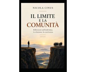 IL LIMITE E LA COMUNITA’: Studi sull’uomo, sul potere e sulla comunità