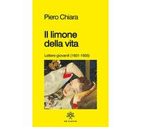 Il limone della vita. Lettere giovanili (1931-1935)