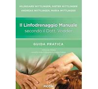 Il linfodrenaggio manuale secondo il dott. Vodder. Guida pratica