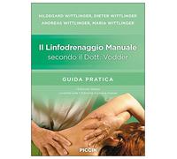 Il linfodrenaggio manuale secondo il dott. Vodder. Guida pratica