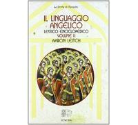 Il linguaggio angelico. Vol. 2: Lessico enciclopedico - [Venexia]
