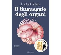 IL LINGUAGGIO DEGLI ORGANI - ENDERS GIULIA - Sonzogno