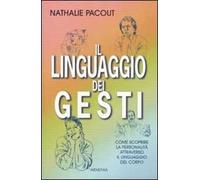 Il linguaggio dei gesti. Ediz. illustrata