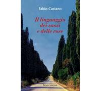 Il linguaggio dei sassi e delle rose