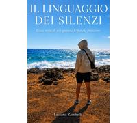 IL LINGUAGGIO DEI SILENZI: Cosa resta di noi quando le parole finiscono