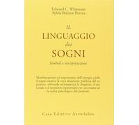 Il linguaggio dei sogni. Simboli e interpretazioni [Nov 06, 1991] Whitmont, Edwa